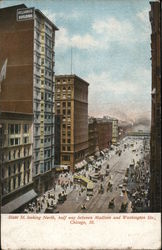 State St. Looking North, Half Way Between Madison and Washington Sts. Postcard