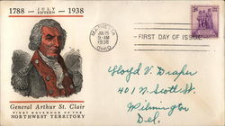 1788 - July Fifteen - 1938 General Arthur St. Clair First Governor of The Northwest Territory First Day Cover