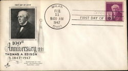 100th Anniversary - Thomas A. Edison 1847 - 1947 Inventor of the 1st. Incandescent Electric Lamp First Day Covers First Day Cove First Day Cover