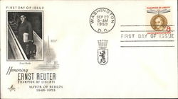 Honoring Ernst Reuter Champion of Liberty Mayor of Berlin 1948 - 1953 First Day Cover