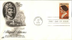 Abigail Adams 1744 - 1818 Wife of President John Adams and Mother of President John Quincy Adams First Day Cover