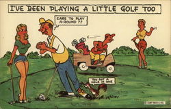 I've Been Playing a Little Golf Too, Care to Play A-Round?? Caricatures Postcard Postcard Postcard