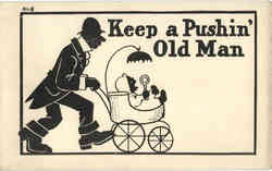 Keep a Pushin' Old Man Postcard