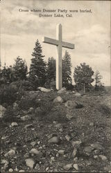 Cross Where Donner Party Were Buried Postcard