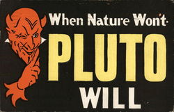 When Nature Won't, Pluto Will Postcard