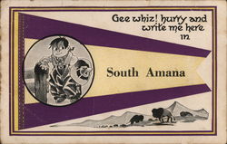 Gee Whiz! Hurry and Write Me Here in South Amana Iowa Postcard Postcard Postcard