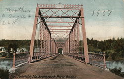 Aroostook River Bridge Fort Fairfield, ME Postcard Postcard Postcard