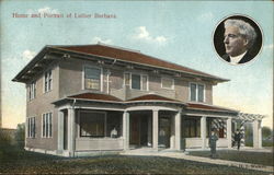 Home and Portrait of Luther Burbank Postcard