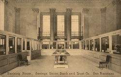 Banking Room, Savings Union Bank and Trust Co San Francisco, CA Postcard Postcard Postcard