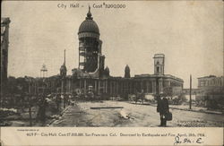 City Hall , Cost $7,000,000 Destroyed by Earthquake and Fire April 18, 1906 Postcard