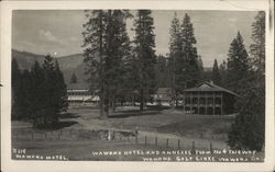 Wawona Hotel and Annexes from the No. 4 Fairway, Wawona Golf Links California Postcard Postcard Postcard