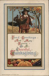 Fond Greetings And May Yours Be A Cheerful Thanksgiving - Pilgrim withTurkey Postcard