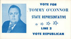 Vote for Tommy O'Connor, State Representative Political Postcard Postcard Postcard