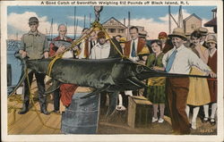 A Great Catch of Swordfish Weighing 612 Pounds Block Island, RI Postcard Postcard Postcard