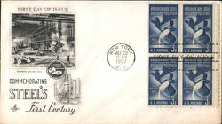 Commemorating Steel's First Century Block of Stamps First Day Cover