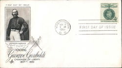 Honoring Giuseppe Garibaldi, Champion of Freedom 1807-1882 First Day Cover