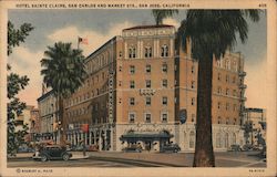 Hotel Sainte Claire, San Carlos and Market Streets San Jose, CA Postcard Postcard Postcard