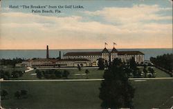 Hotel "The Breakers" from the Golf Links Palm Beach, FL Postcard Postcard Postcard