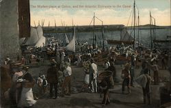 The Market-place at Colon, and the Atlantic Entrance to the Canal Postcard