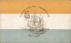 H. Hudson Half-Moon -- Hudson-Fulton Celebration 1909 Hudson-Fulton Celebration Postcard Postcard Postcard