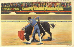 The Bull Pierces The Matador's Cape With His Horns Mexico Postcard Postcard