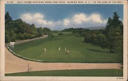 Golf Course adjoining Green Park Hotel - in the Land of the Sky Blowing Rock, NC Postcard Postcard Postcard