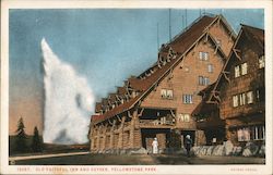 Old Faithful Inn and Geyser. Yellowstone Park Yellowstone National Park, WY Postcard Postcard Postcard