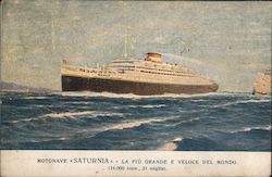 Motonave Saturnia La Piu Grande e Veloce del Mondo (24,000 tonn., 21 miglia) Steamers Postcard Postcard Postcard