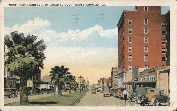North Parkerson Ave Railroad to Court House Crowley LA Postcard