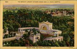 The World's Largest Outdoor Organ Sand U. S. Naval Hospital, Balboa Park San Diego, CA Postcard Postcard