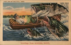 Greetings from Somers, Mont. - They are Biting Well Here Montana Exaggeration Postcard Postcard Postcard