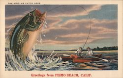 The Kind We Catch Here - Greetings from Pismo Beach, Calif. Postcard