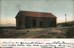 Old Church, Tia Juana, Mexico Postcard