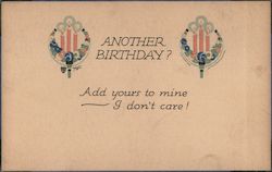 Another Birthday? Add Yours to mine I don't care! Postcard