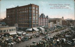 Haymarket Square, Chicago. Produce Market. Scene of Anarchist Riot in 1888. Illinois Postcard Postcard Postcard