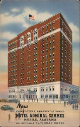 New. Completely air conditioned Hotel Admiral Semmes. Mobile, Alabama. An Affiliated National Hotel. Postcard Postcard Postcard