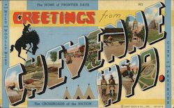 Greetins from Cheyenne Wya. The Home of Frontier Days. In the Wild and Wooly West. City of the Prairies. The Crossroads of the Nation. Postcard