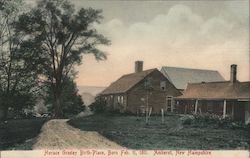 Horace Greeley Birthplace - Born Feb. 11, 1811 Postcard