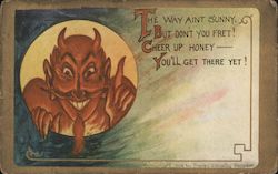 The way aint sunny, But don't you fret! Cheer up hone - You'll get there yet! Devil talking Devils Postcard Postcard Postcard