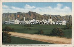 New Federal Prison Located at La Tuna, Texas, Near El Paso Postcard