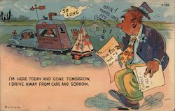 I'm here today and gone tomorrow, I drive away from care and sorrow. Comic, Funny Postcard Postcard Postcard