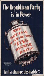 The Republican Party is in power. Isn't a change desirable? The Bottom is out of the "full dinner pail" Political Postcard Postc Postcard