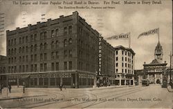 The Oxford Hotel and new Annex-The welcome arch and Union Depot. Denver, CO Postcard Postcard Postcard