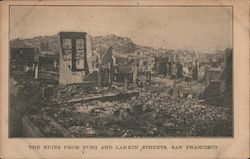 The Ruins from Bush and Larkin Streets San Francisco, CA 1906 San Francisco Earthquake Postcard Postcard Postcard