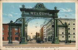 The Welcome Arch and Seventeenth Street from Union Dept Denver, CO Postcard Postcard Postcard