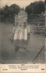 1914... VERBERIE Pont détruit par le génie français Postcard