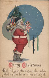 Merry Christmas He'll Fill Your Stockings In The Night And Maybe Leave a Tree All Bright Santa Claus Postcard Postcard Postcard