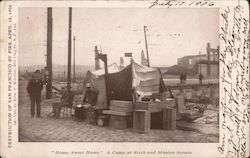 Home Sweet Home - A Camp at Sixth and Mission Street, 1906 Postcard