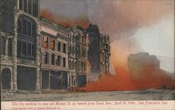 The Fire Working its way out Market St. as Viewed from Grant Ave, April 18, 1906 San Francisco, CA 1906 San Francisco Earthquake Postcard