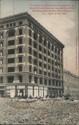 The Debris on Market Street in front of the Market Street Bank and Post Office after fire April 18-20, 1906 San Francisco, CA Po Postcard